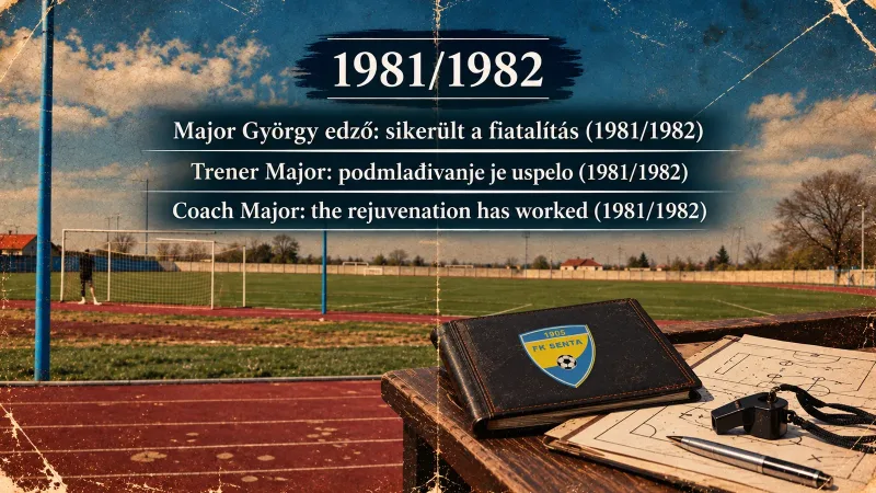 Coach Major: the rejuvenation has worked (1981/1982)