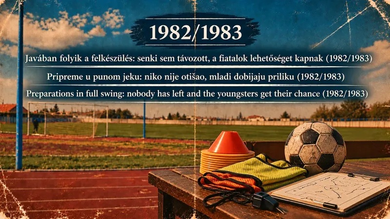 Preparations in full swing: nobody has left and the youngsters get their chance (1982/1983)